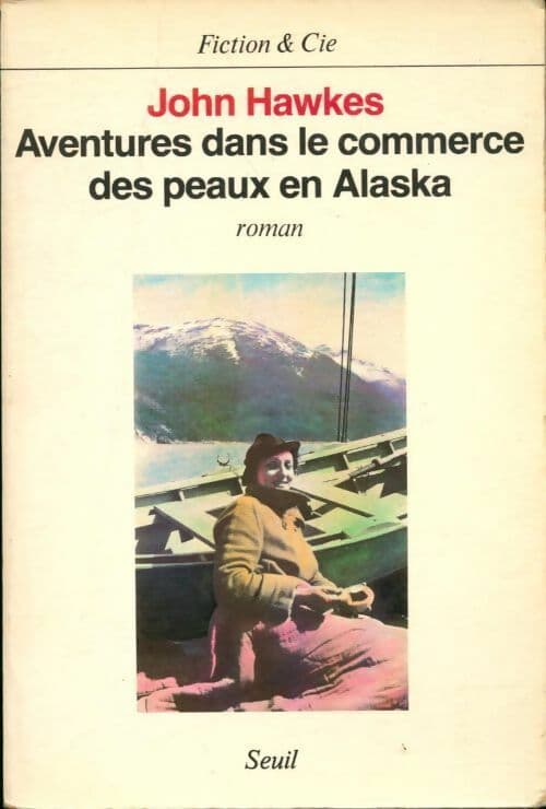 Aventures dans le commerce des peaux en Alaska - John Hawkes