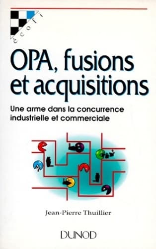 OPA, fusions et acquisitions - Jean-Pierre Thuillier