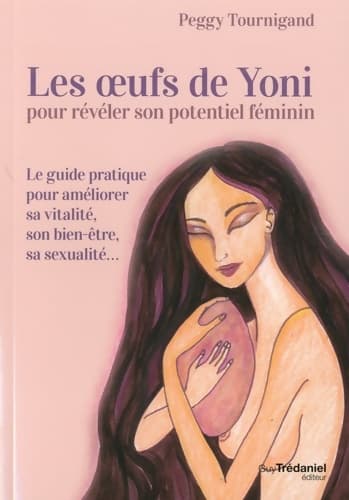 Les oeufs de Yoni pour révéler son potentiel féminin - Peggy Tournigand